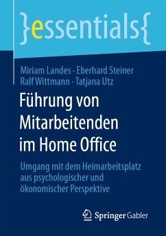 Führung von Mitarbeitenden im Home Office (eBook, PDF) - Landes, Miriam; Steiner, Eberhard; Wittmann, Ralf; Utz, Tatjana