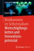 Bioökonomie im Selbststudium: Wertschöpfungsketten und Innovationspotenzial (eBook, PDF)