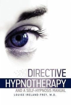 Directive Hypnotherapy and a Self-Hypnosis Manual - Ireland-Frey, Louise