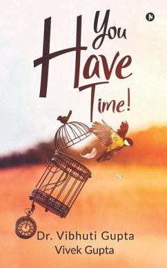 You Have Time! - Vivek Gupta; Dr Vibhuti Gupta