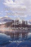 Reflections, Memories, Thoughts and Observations