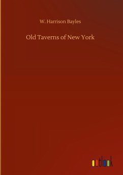 Old Taverns of New York - Bayles, W. Harrison