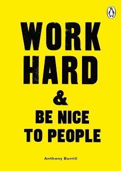 Work Hard & Be Nice to People - Burrill, Anthony
