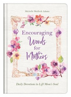 Cover Encouraging Words for Mothers: Daily Devotions to Lift Mom's Soul