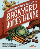 The Beginner's Guide to Backyard Homesteading