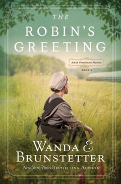 The Robin's Greeting: Amish Greenhouse Mystery #3 Volume 3 - Brunstetter, Wanda E.