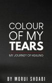 The Colour of My Tears: My journey of healing