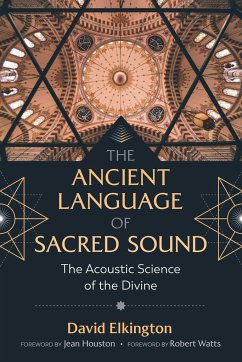The Ancient Language of Sacred Sound - Elkington, David