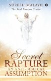 Secret Rapture: An Anti-Biblical Assumption: The Real Rapture Truths