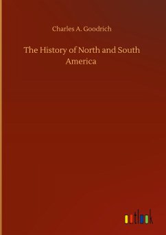 The History of North and South America - Goodrich, Charles A.