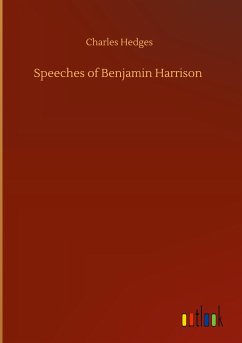 Speeches of Benjamin Harrison - Hedges, Charles