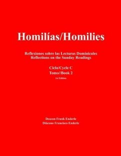 Homilías/Homilies: Reflexiones sobre las Lecturas Dominicales/Reflections on the Sunday Readings - Enderle, Deacon Frank