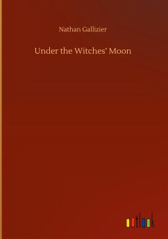 Under the Witches¿ Moon - Gallizier, Nathan