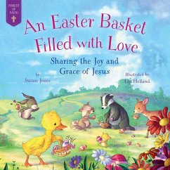 An Easter Basket Filled with Love: Sharing the Joy and Grace of Jesus - Jones, Susan