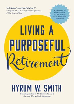 Living a Purposeful Retirement - Smith, Hyrum W.