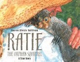Ratie the Orphan Squirrel