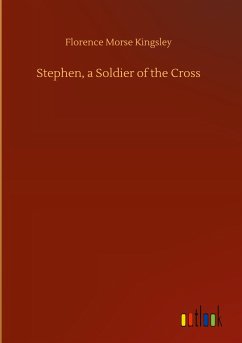 Stephen, a Soldier of the Cross