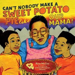 Can't Nobody Make a Sweet Potato Pie Like Our Mama! - McGee, Rose