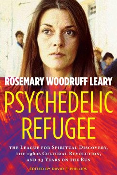 Psychedelic Refugee - Leary, Rosemary Woodruff