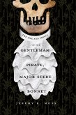 The Life and Tryals of the Gentleman Pirate, Major Stede Bonnet The Life and Tryals of the Gentleman Pirate, Major Stede Bonnet