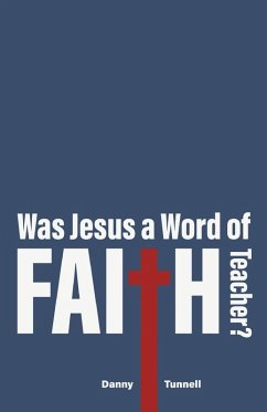 Cover Was Jesus a Word of Faith Teacher?