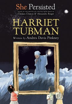 She Persisted: Harriet Tubman - Pinkney, Andrea Davis; Clinton, Chelsea