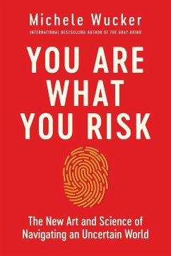 You Are What You Risk - Wucker, Michele