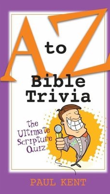 A to Z Bible Trivia - Kent, Paul