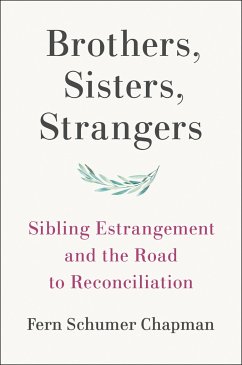 Brothers, Sisters, Strangers: Sibling Estrangement and the Road to Reconciliation - Schumer Chapman, Fern