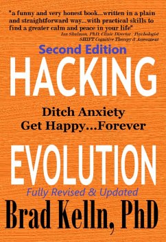 Hacking Evolution: Ditch Anxiety Get Happy...Forever (eBook, ePUB) - Kelln, Brad