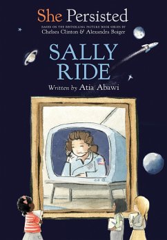 She Persisted: Sally Ride - Abawi, Atia; Clinton, Chelsea