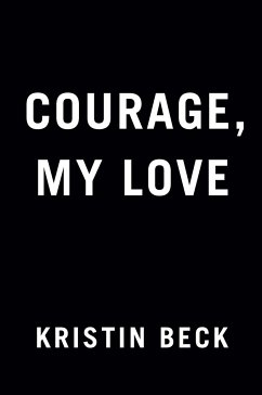 Courage, My Love - Beck, Kristin