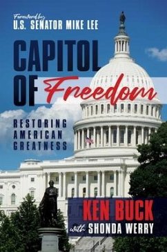 Capitol of Freedom: Restoring American Greatness - Buck, Ken; Werry, Shonda