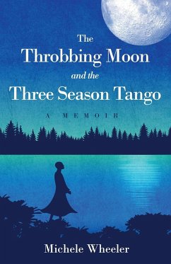 The Throbbing Moon and the Three Season Tango - Wheeler, Michele