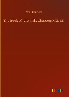 The Book of Jeremiah, Chapters XXL-LII - Bennett, W. H