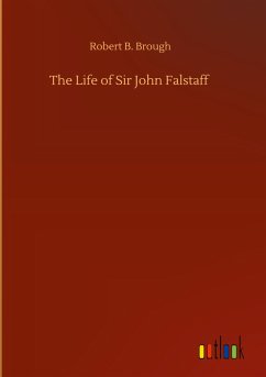 The Life of Sir John Falstaff - Brough, Robert B.