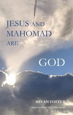 Jesus and Mahomad are GOD - Foster, Bryan W