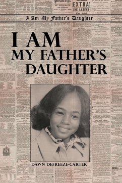 I Am My Father's Daughter - Defreeze-Carter, Dawn