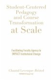 Student-Centered Pedagogy and Course Transformation at Scale: Facilitating Faculty Agency to Impact Institutional Change