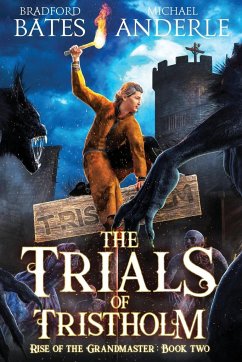 The Trials of Tristholm - Anderle, Michael; Bates, Bradford