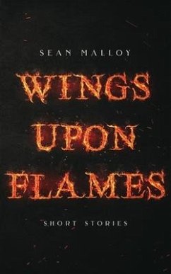 Wings Upon Flames - Malloy, Sean