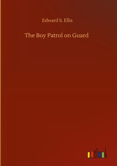 The Boy Patrol on Guard - Ellis, Edward S.