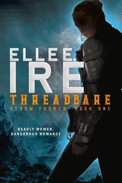 Threadbare: Volume 1 - Ire, Elle E.