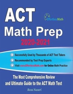 ACT Math Prep 2020-2021: The Most Comprehensive Review and Ultimate Guide to the ACT Math Test - Nazari, Reza