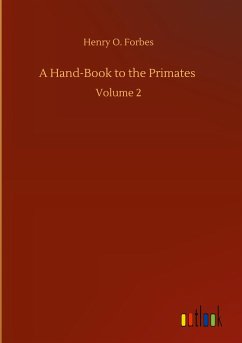 A Hand-Book to the Primates - Forbes, Henry O.