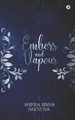 Embers and Vapour - Shipra Sinha Sakxena