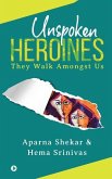 Unspoken Heroines: They Walk Amongst Us