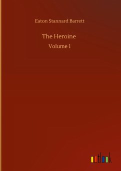 The Heroine - Barrett, Eaton Stannard