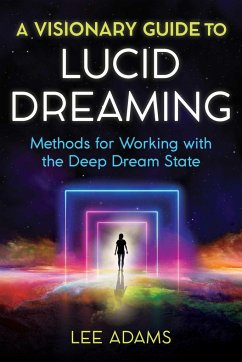 A Visionary Guide to Lucid Dreaming - Adams, Lee