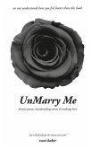 UnMarry Me: Divorce Poems, Heartbreaking Stories & Undoing Hurt